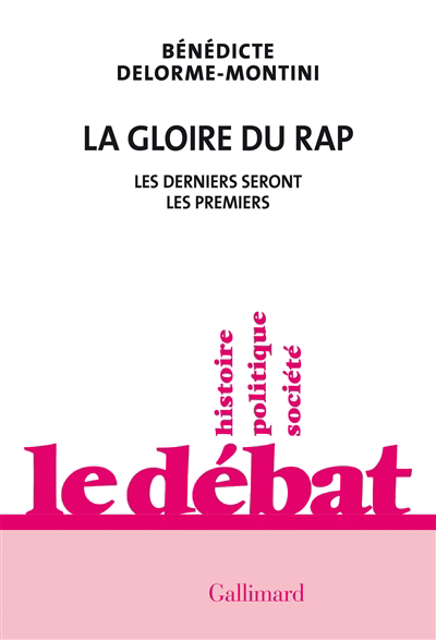 gloire du rap (La): les derniers seront les premiers | Delorme-Montini, Bénédicte