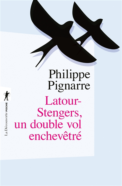 Latour-Stengers, un double vol enchevêtré | Pignarre, Philippe