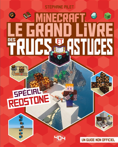 Minecraft : le grand livre des trucs et astuces, spécial Redstone : un guide non officiel | Pilet, Stéphane