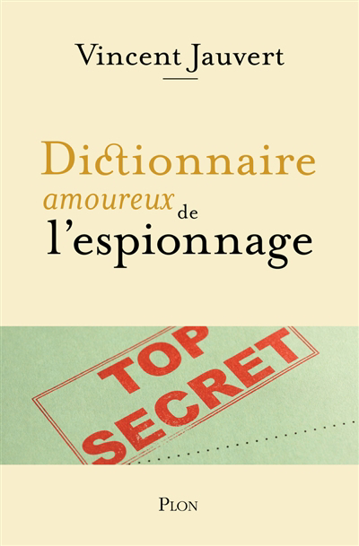 Dictionnaire amoureux de l'espionnage | Jauvert, Vincent