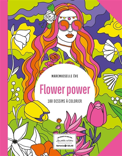 Flower power : 100 dessins à colorier | Mademoiselle Eve