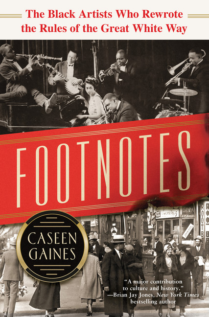 Footnotes : The Black Artists Who Rewrote the Rules of the Great White Way | Gaines, Caseen