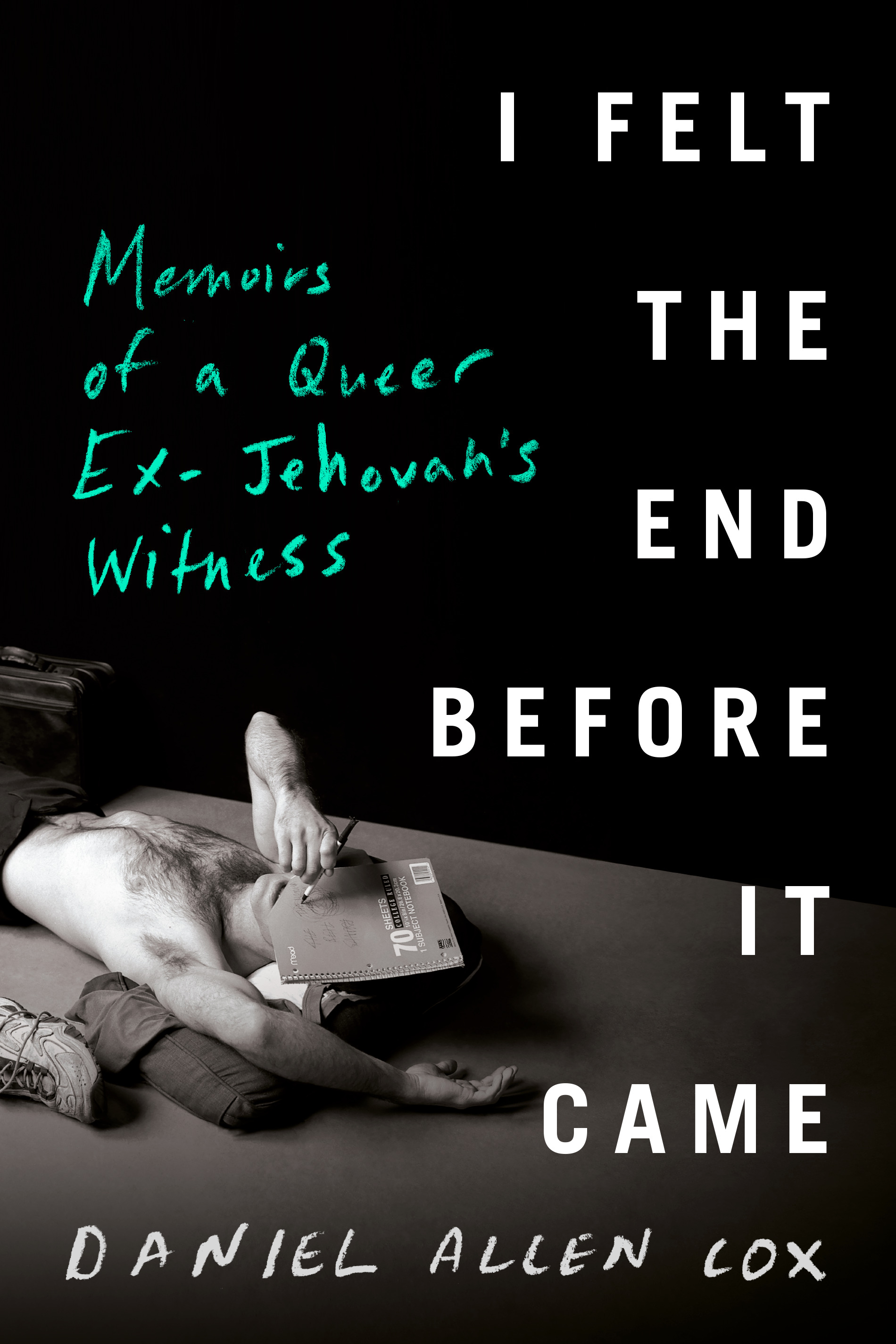 I Felt the End Before It Came : Memoirs of a Queer Ex-Jehovah's Witness | Cox, Daniel Allen