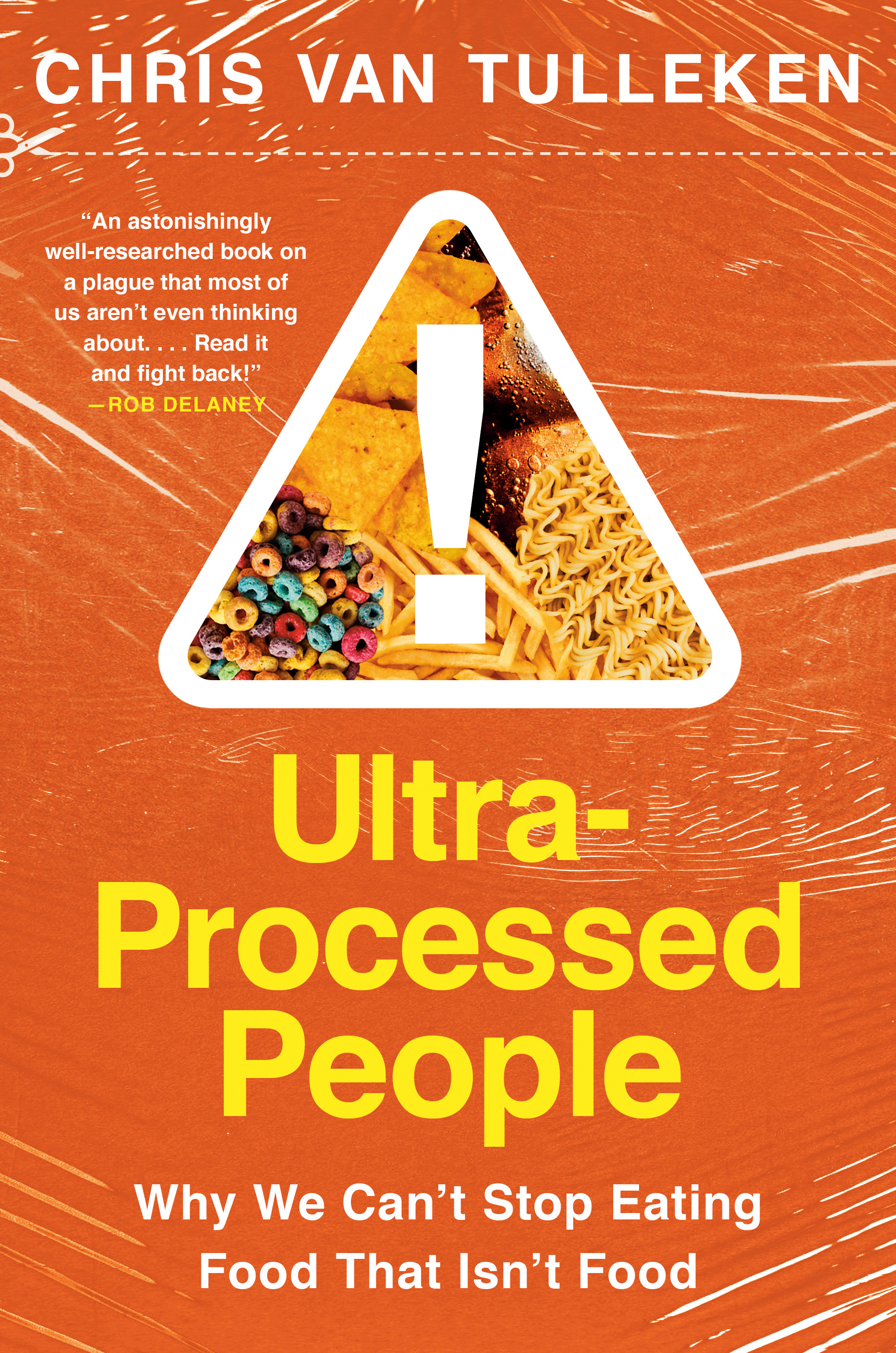 Ultra-Processed People : Why We Can't Stop Eating Food That Isn't Food | van Tulleken, Chris