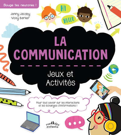 communication : jeux et activités : pour tout savoir sur les interactions et les échanges d'informations ! (La) | Jacoby, Jenny