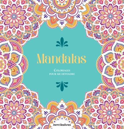 Mandalas : coloriages pour me détendre | 