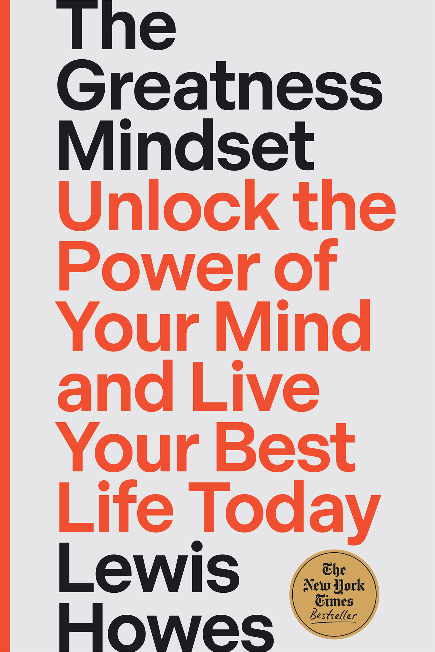 The Greatness Mindset : Unlock the Power of Your Mind and Live Your Best Life Today | Howes, Lewis