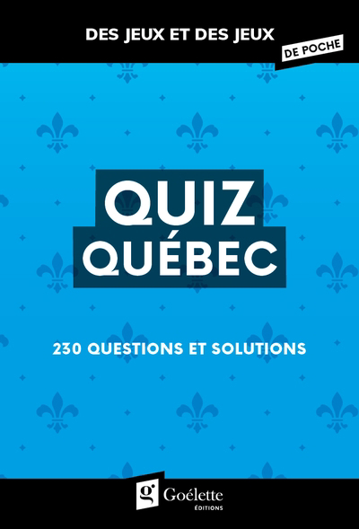 Quiz Québec : 230 questions et solutions | 
