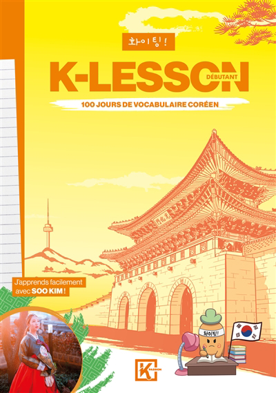 K-lesson : 100 jours de vocabulaire coréen : débutant | Kim, Soo