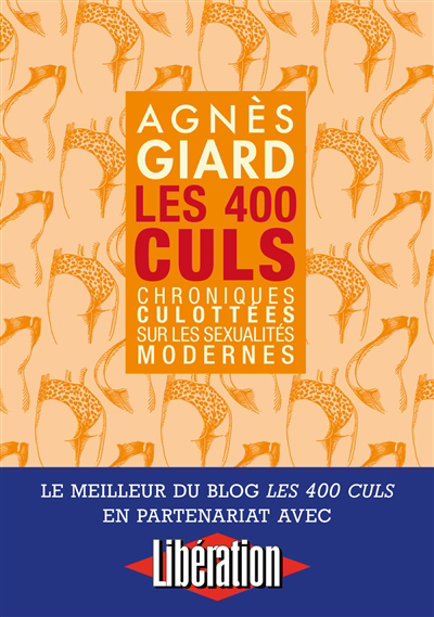 400 culs (Les): chroniques culottées sur les sexualités modernes | Giard, Agnès