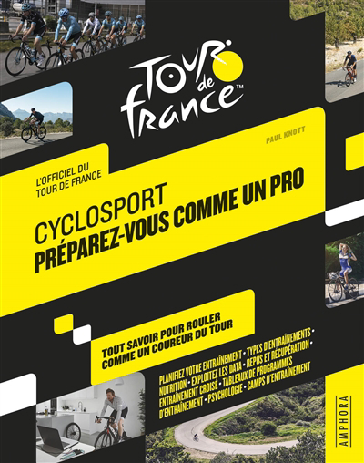 Cyclosport : préparez-vous comme un pro : l'officiel du Tour de France | Knott, Paul
