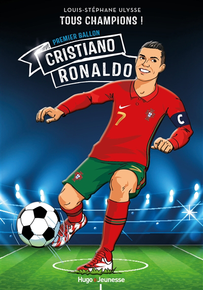 Tous champions ! - Cristiano Ronaldo : premier ballon | Ulysse, Louis-Stéphane