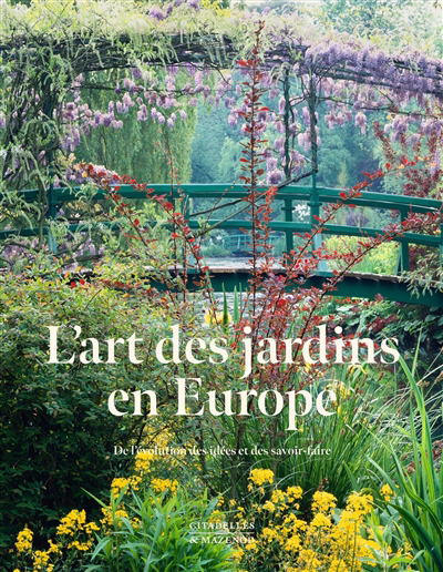 L'art des jardins en Europe : de l'évolution des idées et des savoir-faire | Allain, Yves-Marie