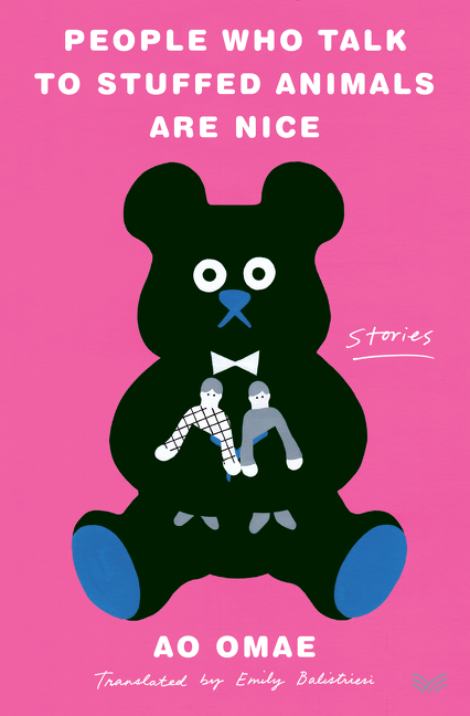 People Who Talk to Stuffed Animals Are Nice : Stories | Omae, Ao