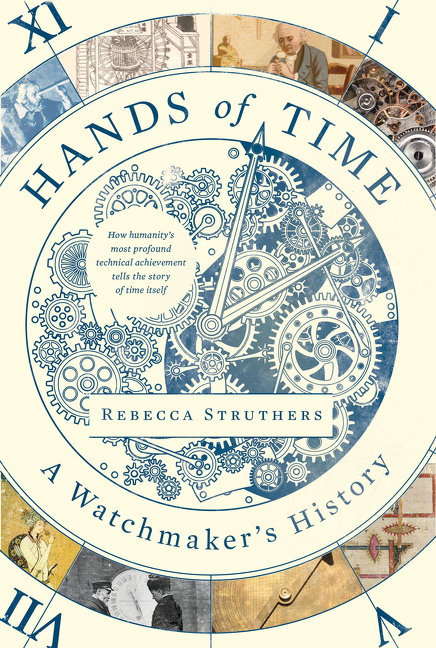 Hands of Time : A Watchmaker's History | Struthers, Rebecca