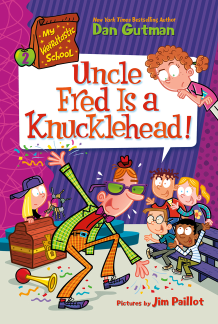My Weirdtastic School Vol. 2 - Uncle Fred Is a Knucklehead! | Gutman, Dan