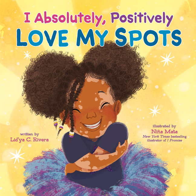 I Absolutely, Positively Love My Spots | Rivera, Lid’ya C.