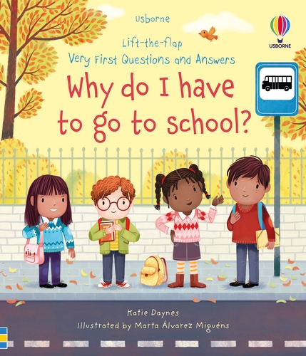 Lift-the-Flap Very First Questions and Answers: Why Do I Have to Go to School? | Daynes, Katie