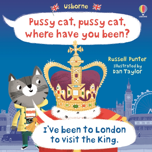 PUSSY CAT, PUSSY CAT, WHERE HAVE YOU BEEN? IVE BEEN TO LONDON TO | Punter, Russell