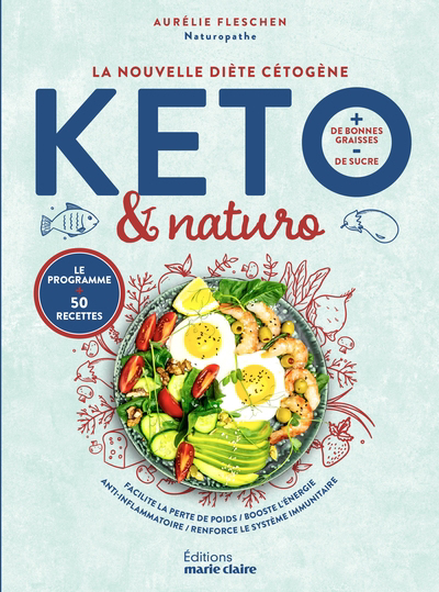 Keto & naturo, la nouvelle diète cétogène : + de bonnes graisses, - de sucre, le programme + 50 recettes : facilite la perte de poids, booste l'énergie, anti-inflammatoire, renforce le système immunit | Fleschen-Portuese, Aurélie