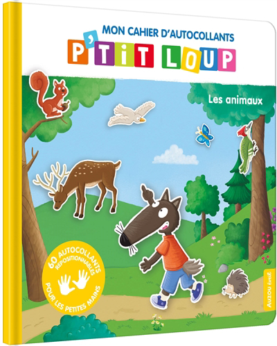Mon cahier d'autocollants P'tit Loup - animaux (Les) | Lallemand, Orianne