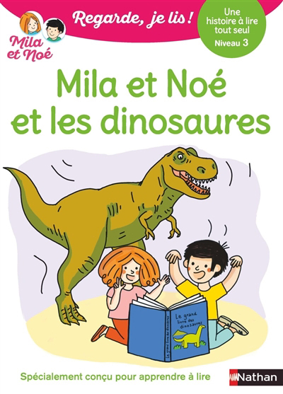 Regarde, je lis : Niveau 3 - Mila et Noé - Mila et Noé et les dinosaures | Battut, Eric