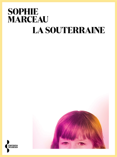 souterraine (La) | Marceau, Sophie