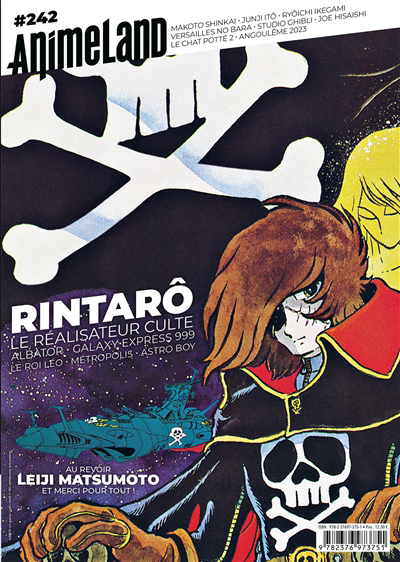 Anime land : le magazine français de l'animation n°242 - Rintarô : le réalisateur culte : Albator, Galaxy Express 999, Le roi Léo, Metropolis, Astro boy | 