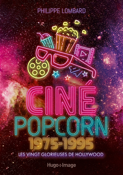 Ciné popcorn : 1975-1995 : les vingt glorieuses de Hollywood | Lombard, Philippe