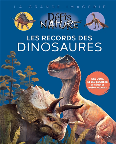 records des dinosaures : des jeux et les secrets du métier de paléontologue ! (Les) | Amiot, Romain