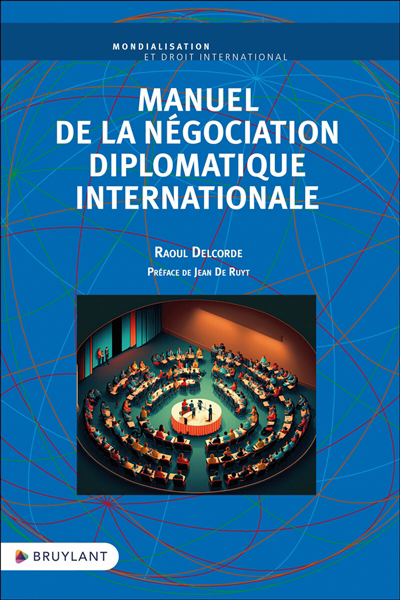 Manuel de la négociation diplomatique internationale | Delcorde, Raoul