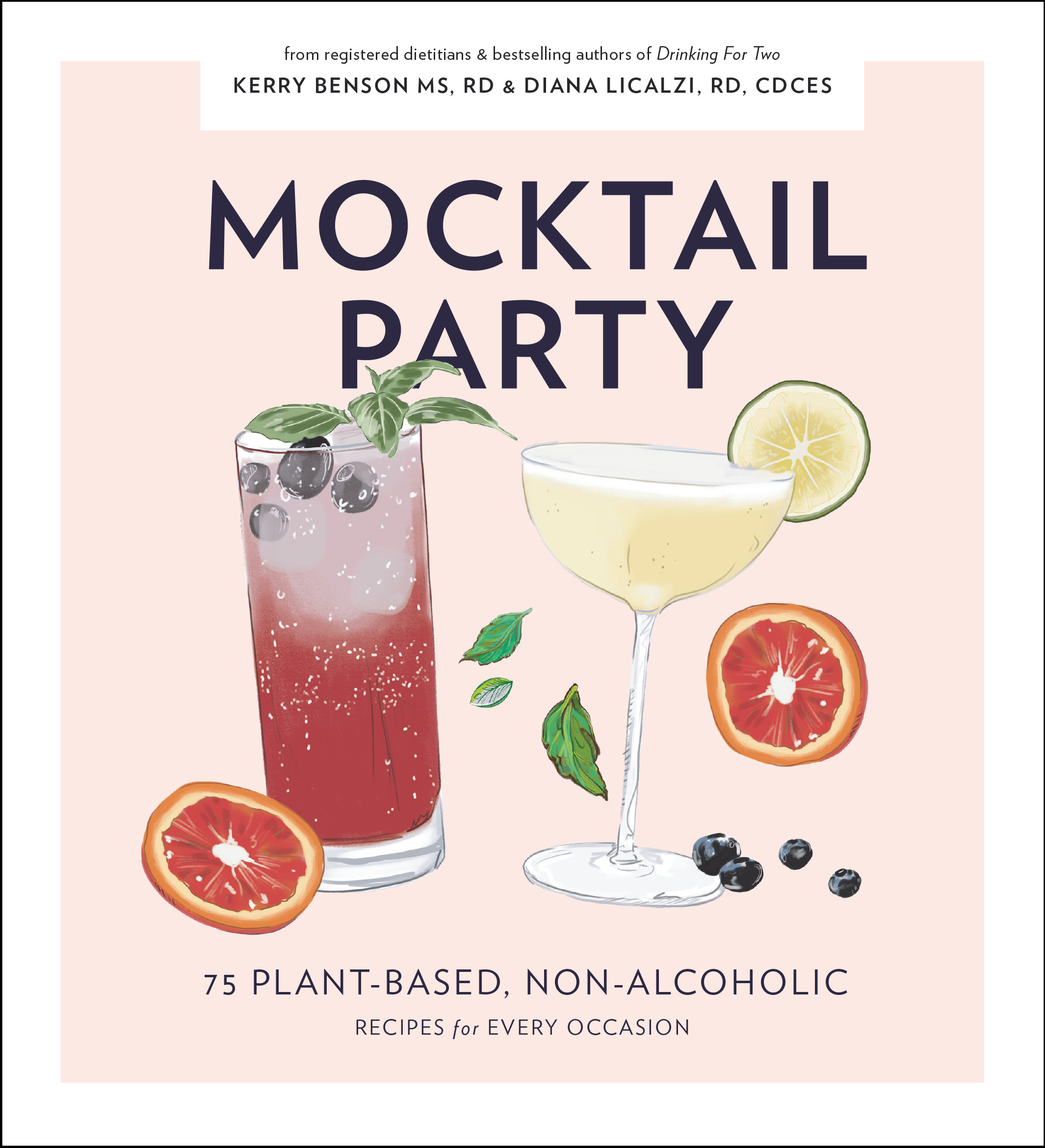 Mocktail Party : 75 Plant-Based, Non-Alcoholic Mocktail Recipes for Every Occasion | Licalzi, Diana