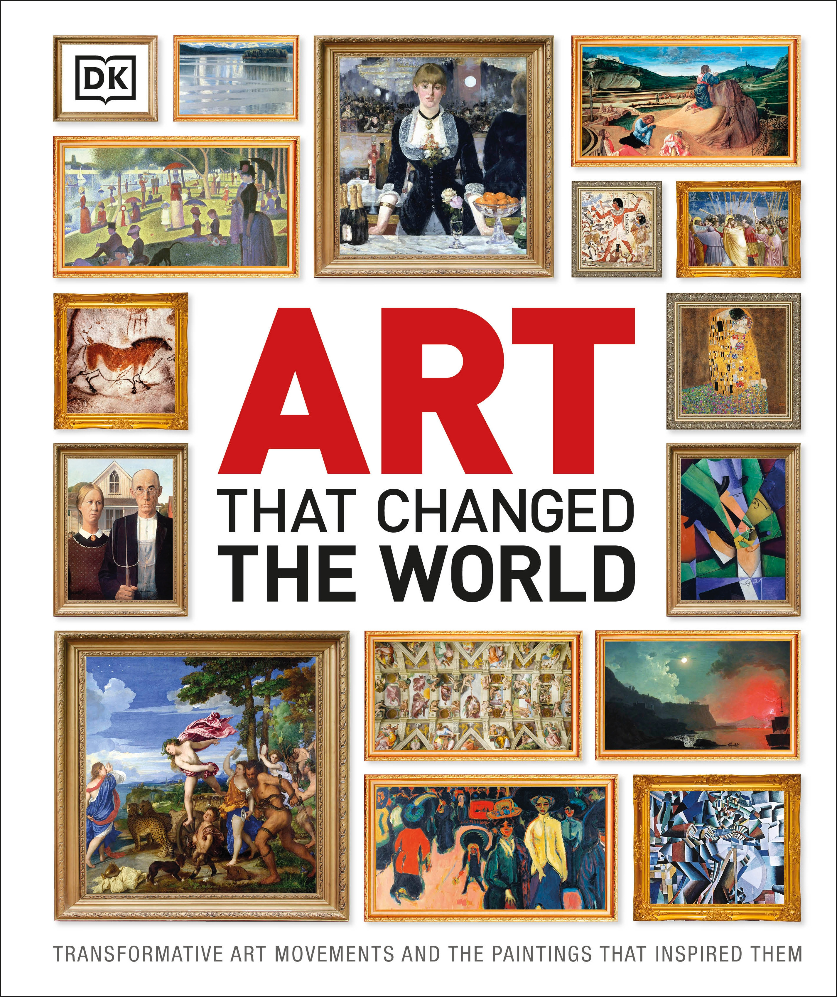 Art That Changed the World : Transformative Art Movements and the Paintings That Inspired Them | 