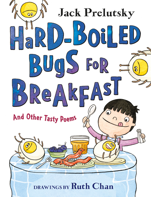 Hard-Boiled Bugs for Breakfast : And Other Tasty Poems | Prelutsky, Jack
