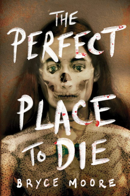 The Perfect Place to Die | Moore, Bryce