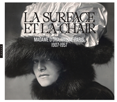 Surface et la chair : Madame d'Ora, Vienne-Paris, 1907-1957 (La) | Faber, Monika