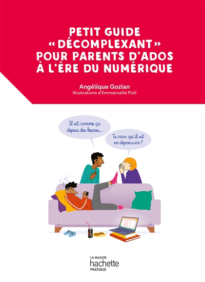 Petit guide décomplexant pour parents d'ados à l'ère du numérique | Gozlan, Angélique