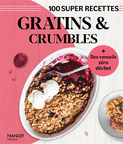 Gratins & crumbles : 100 super recettes | Schmitt, Franck