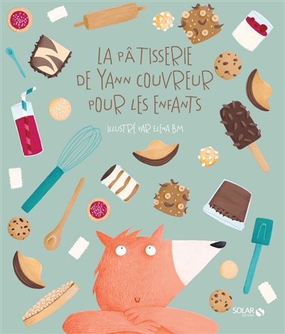 pâtisserie de Yann Couvreur pour les enfants (La) | Couvreur, Yann