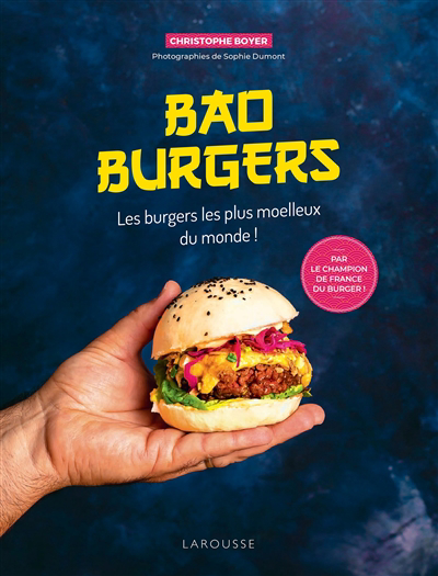 Bao burgers : les burgers les plus moelleux du monde ! | Boyer, Christophe