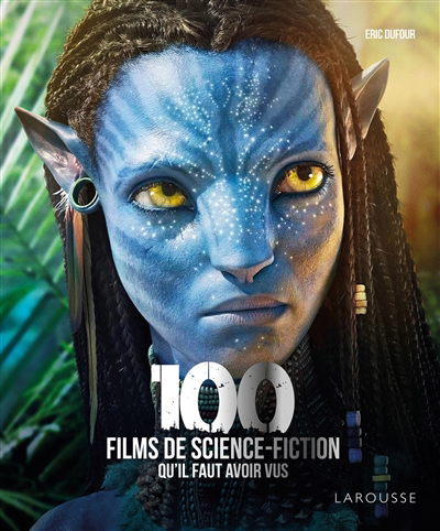 100 films de science-fiction qu'il faut avoir vus | Dufour, Eric