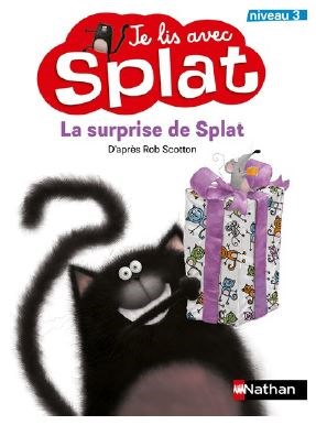 Je lis avec Splat : Niveau 3 - La surprise de Splat | Scotton, Rob