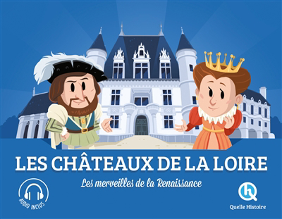 châteaux de la Loire : les merveilles de la Renaissance (Les) | Dozoir, Claire