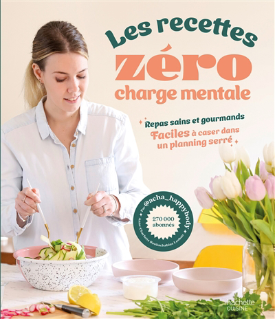 recettes zéro charge mentale : repas sains et gourmands, faciles à caser dans un planning serré (Les) | Boukachabine Leobon, Anne-Charlotte
