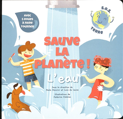 Sauve la planète ! : SOS Terre - L'eau | Mancini, Paolo