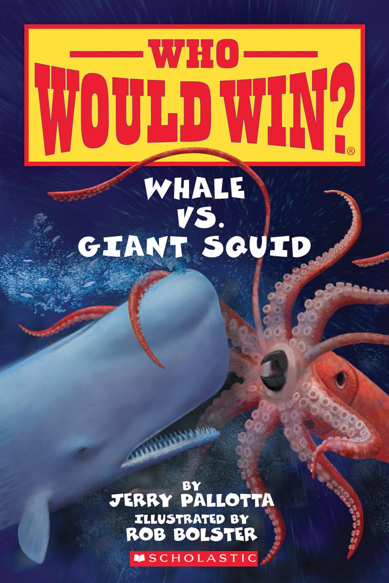 Whale vs. Giant Squid (Who Would Win?) | Pallotta, Jerry