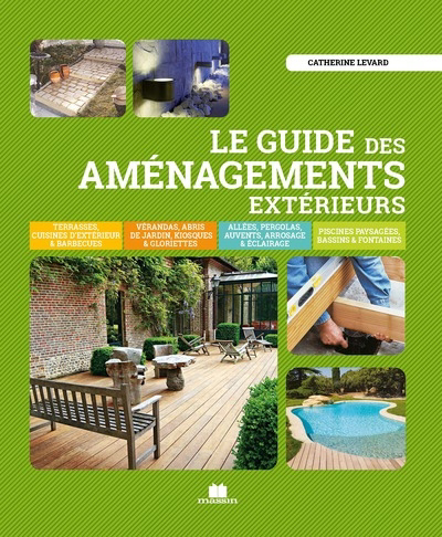 guide des aménagements extérieurs : terrasses, cuisines d'extérieur & barbecues... (Le) | Levard, Catherine