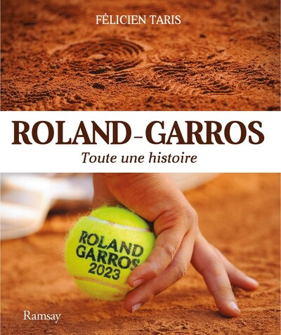 Roland-Garros : toute une histoire | Taris, Félicien