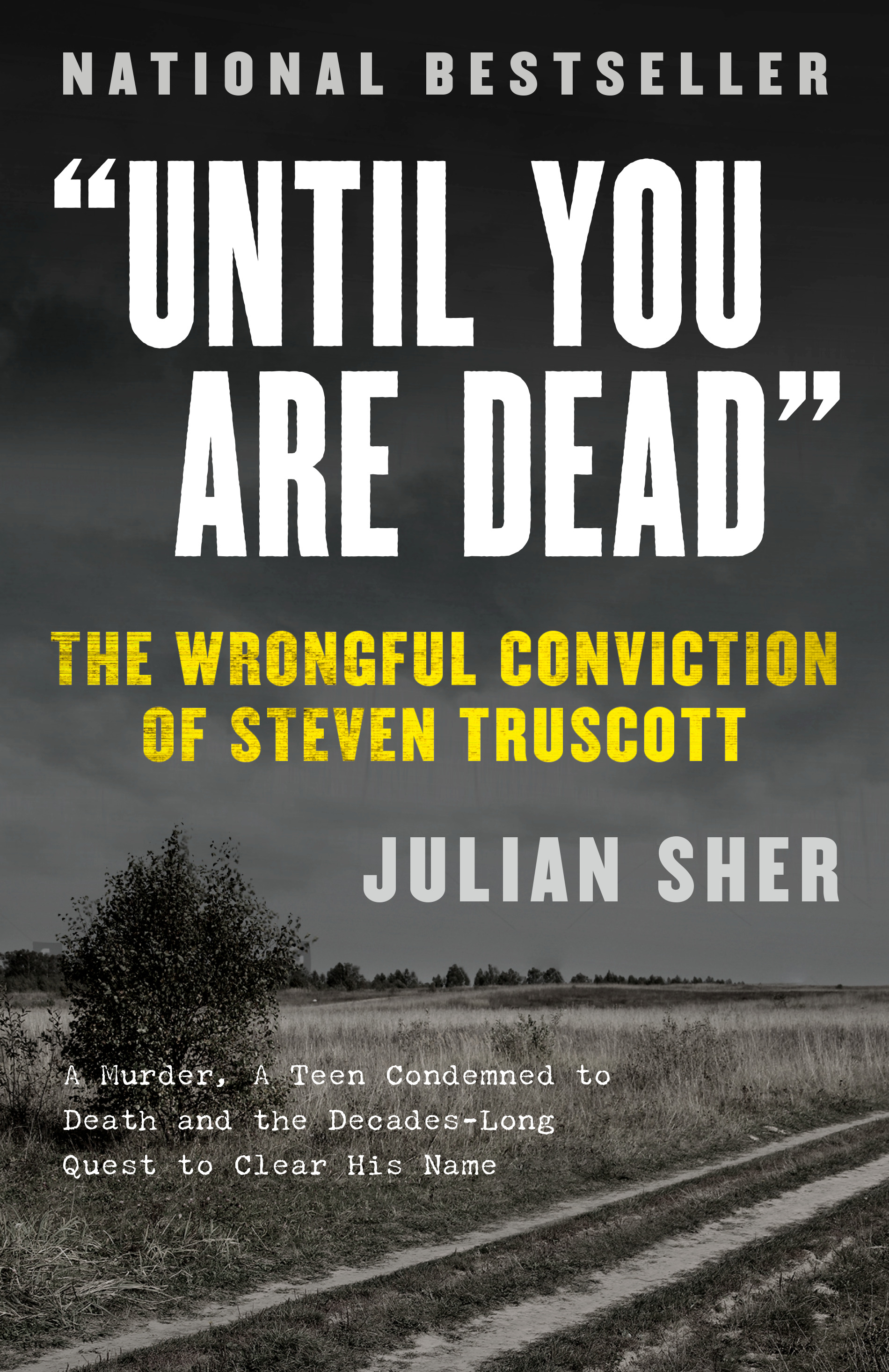 "Until You Are Dead" : The Wrongful Conviction of Steven Truscott | Sher, Julian