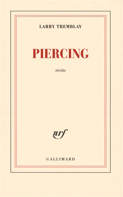 Piercing : récits | Tremblay, Larry
